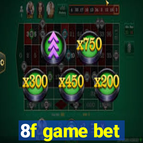 8f game bet